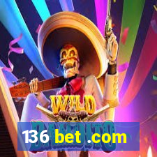 136 bet .com